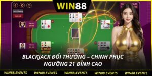 Blackjack Đổi Thưởng