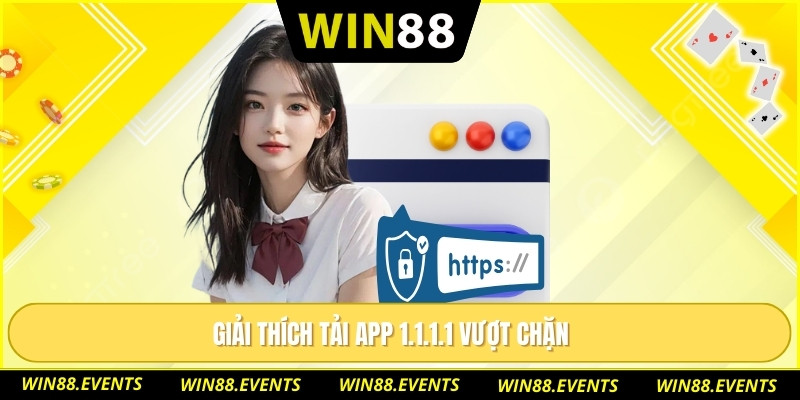 Tải App 1.1.1.1 Vượt Chặn Có An Toàn - Cách Dùng Chuẩn Nhất 1 Giải thích tải app 1.1.1.1 vượt chặn