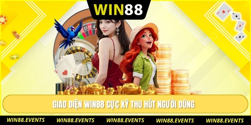 Giao diện WIN88 cực kỳ thu hút người dùng