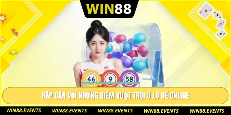 Lô Đề Online – Sân Chơi Đổi Đời Với Tỷ Lệ Trả Thưởng Lớn 1 Hấp dẫn với những điểm vượt trội ở lô đề online