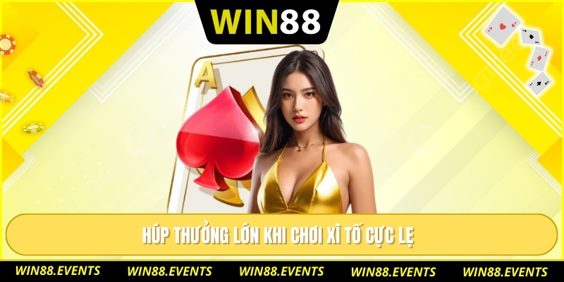 Húp thưởng lớn khi chơi xì tố cực lẹ