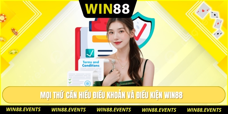 Mọi thứ cần hiểu điều khoản và điều kiện WIN88 