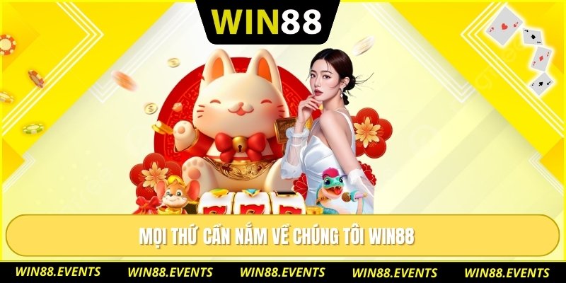 Mọi thứ cần nắm về chúng tôi WIN88 