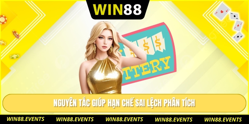 Nguyên tắc giúp hạn chế sai lệch phân tích