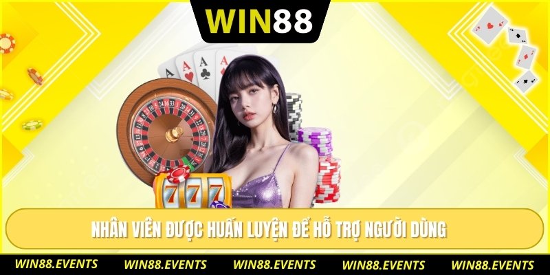 Nhân viên được huấn luyện để hỗ trợ người dùng 