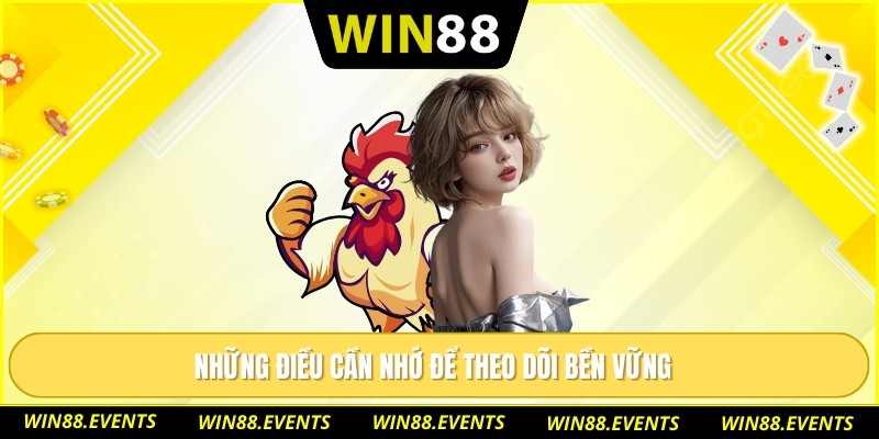 Những điều cần nhớ để theo dõi bền vững