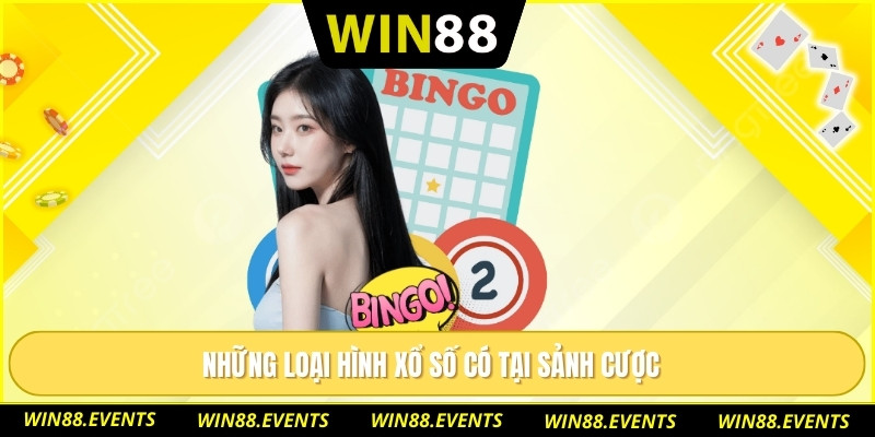 Những loại hình xổ số có tại sảnh cược