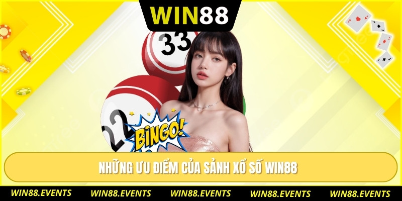 Những ưu điểm của sảnh xổ số WIN88