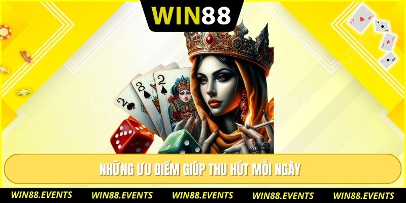 Những ưu điểm giúp thu hút mỗi ngày