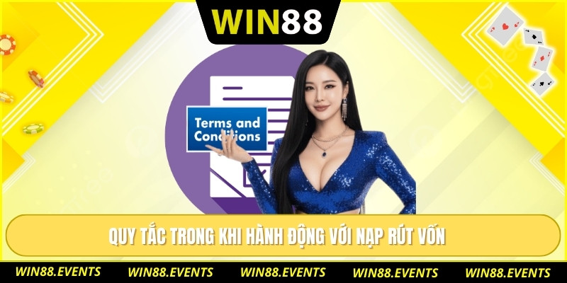 Quy tắc trong khi hành động với nạp rút vốn 