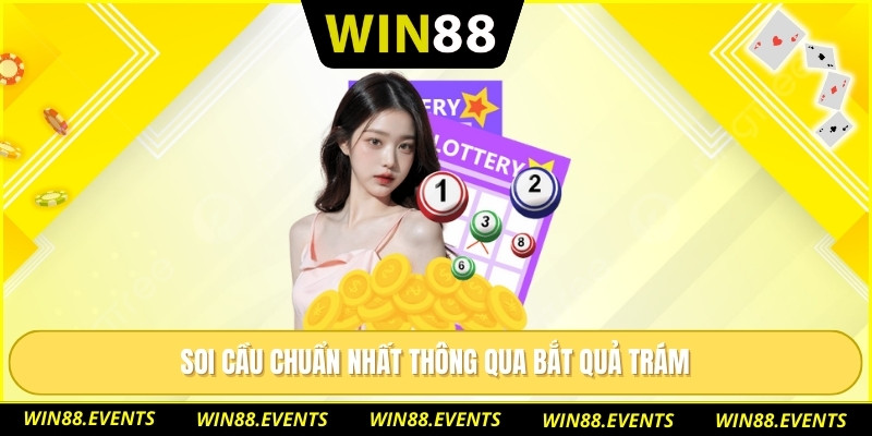 Soi Cầu Chuẩn Nhất – Tổng Hợp Phương Pháp Dự Đoán Hiệu Quả 2 Soi cầu chuẩn nhất thông qua bắt quả trám