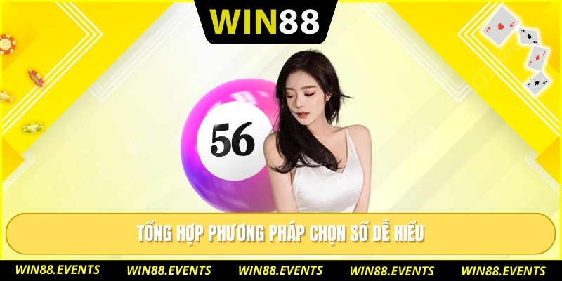 Tổng hợp phương pháp chọn số dễ hiểu