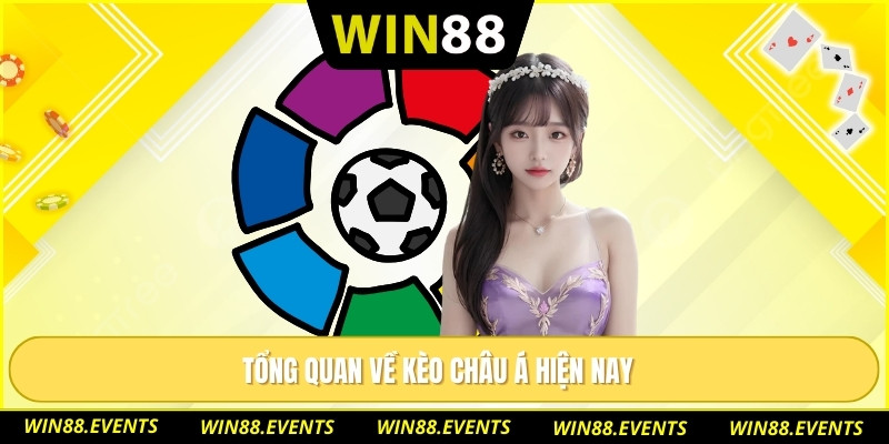 Kèo Châu Á: Phân Tích Chuyên Sâu Các Loại Hình Cược 1 Tổng quan về kèo châu Á hiện nay